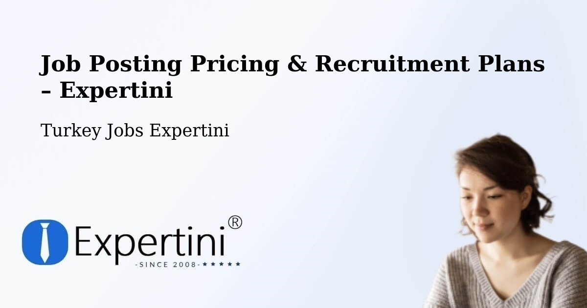 Job Posting Pricing & Recruitment Plans – Zara - Zara, Turkey Jobs Expertini